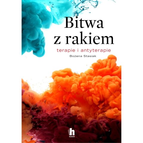 Książka Bitwa z rakiem. Terapie i antyterapie Książka Bitwa z rakiem. Terapie i antyterapie