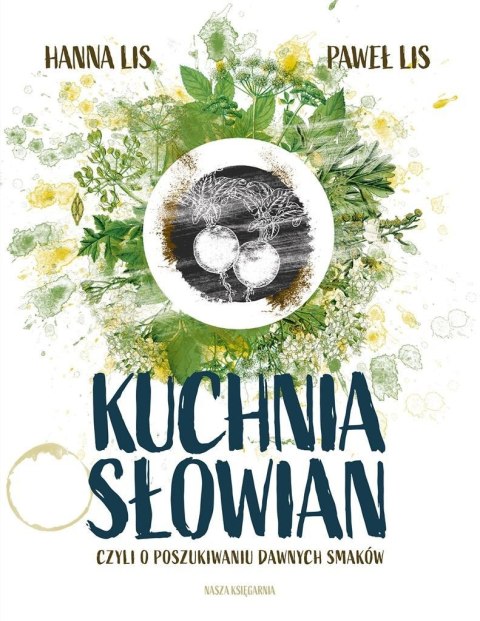 Kuchnia Słowian, czyli o poszukiwaniu dawnych.. Kuchnia Słowian, czyli o poszukiwaniu dawnych..